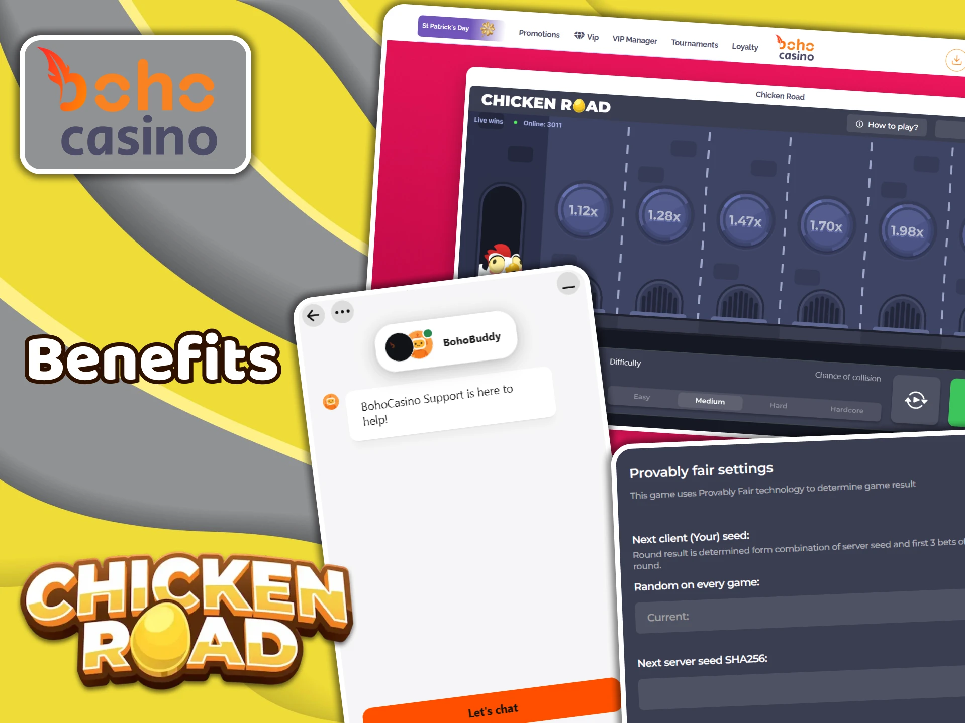 Use all the benefits and features of Boho Casino while playing Chicken Road.